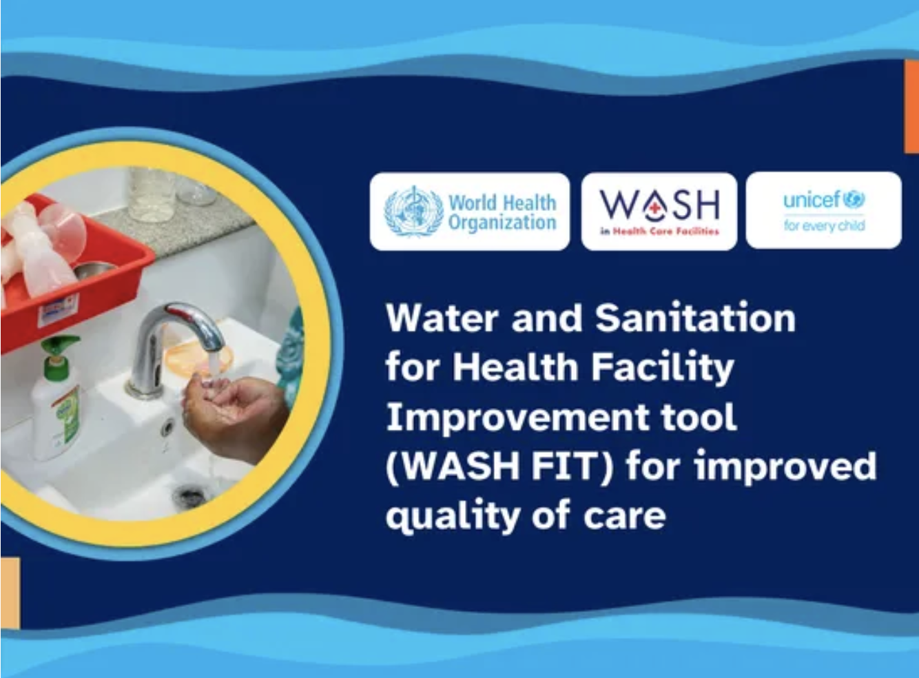 Water and Sanitation for Health Facility Improvement Tool (WASH FIT) for improved quality of care